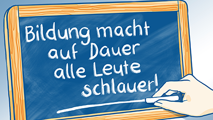 Das Bild ist eine Illustration in Blau und Gelb mit einzelnen in Farbe hervorgehobenen Elementen. Die Illustration zeigt eine Tafel mit der Aufschrift ,,Bildung macht auf Dauer alle Leute schlauer''.